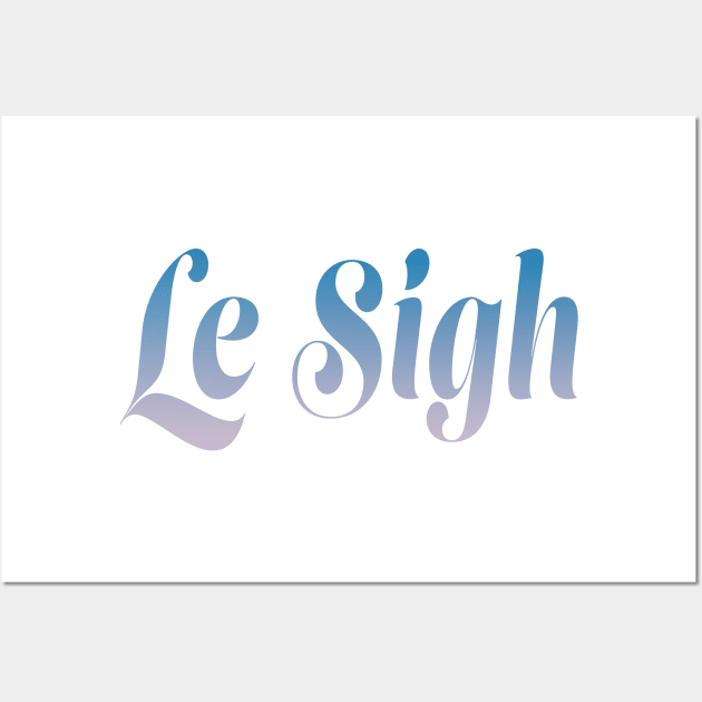 Le Sigh Wall Art by TheJadeCat